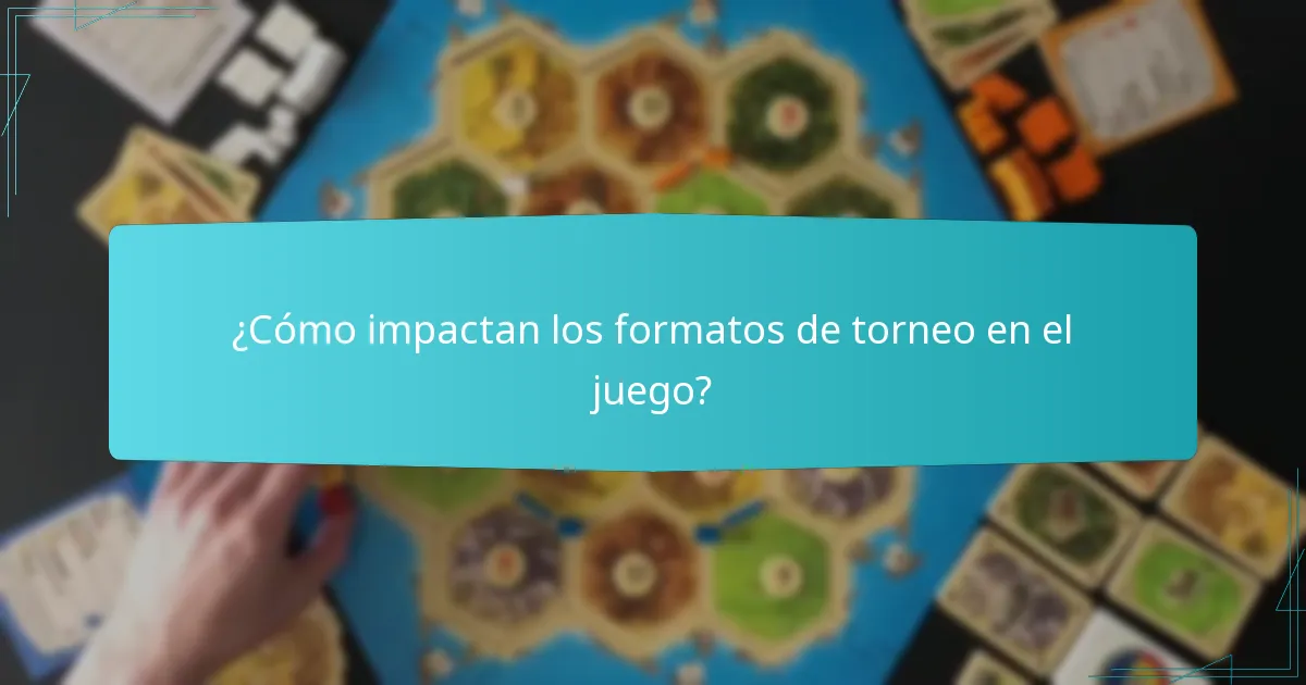 ¿Cómo impactan los formatos de torneo en el juego?
