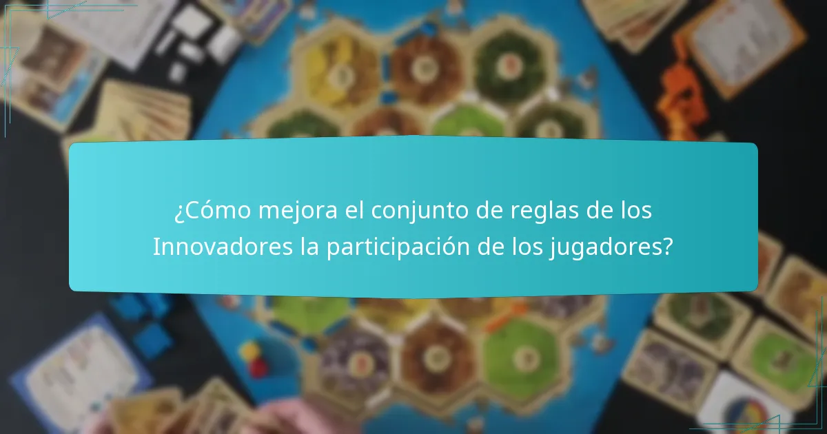 ¿Cómo mejora el conjunto de reglas de los Innovadores la participación de los jugadores?