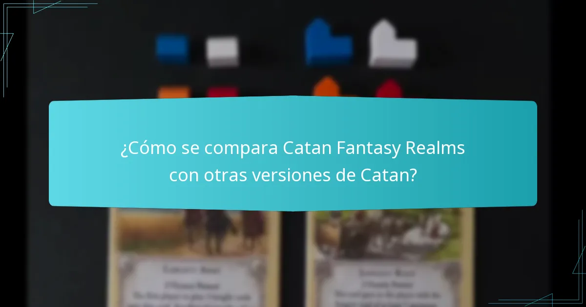 ¿Cómo se compara Catan Fantasy Realms con otras versiones de Catan?