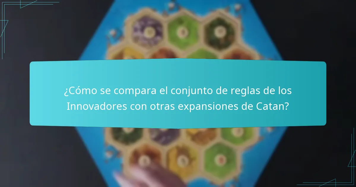 ¿Cómo se compara el conjunto de reglas de los Innovadores con otras expansiones de Catan?