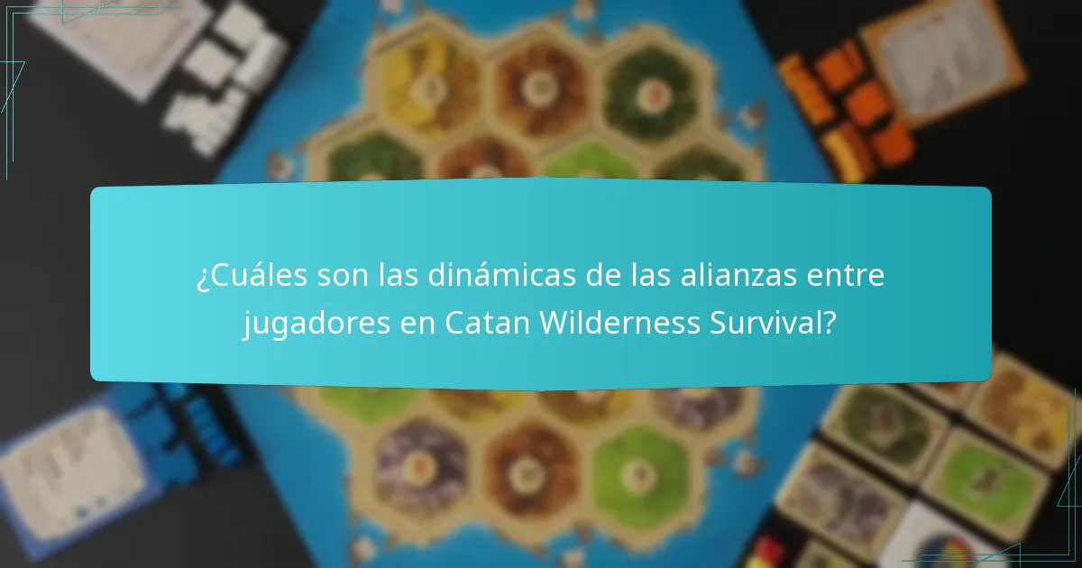 ¿Cuáles son las dinámicas de las alianzas entre jugadores en Catan Wilderness Survival?