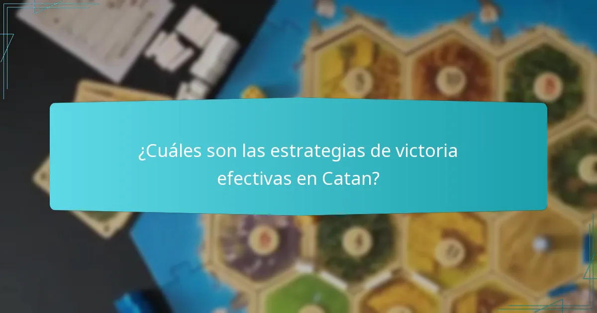 ¿Cuáles son las estrategias de victoria efectivas en Catan?