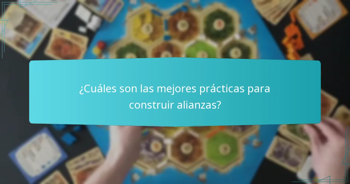 ¿Cuáles son las mejores prácticas para construir alianzas?