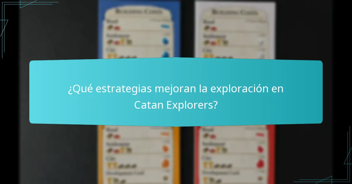 ¿Qué estrategias mejoran la exploración en Catan Explorers?