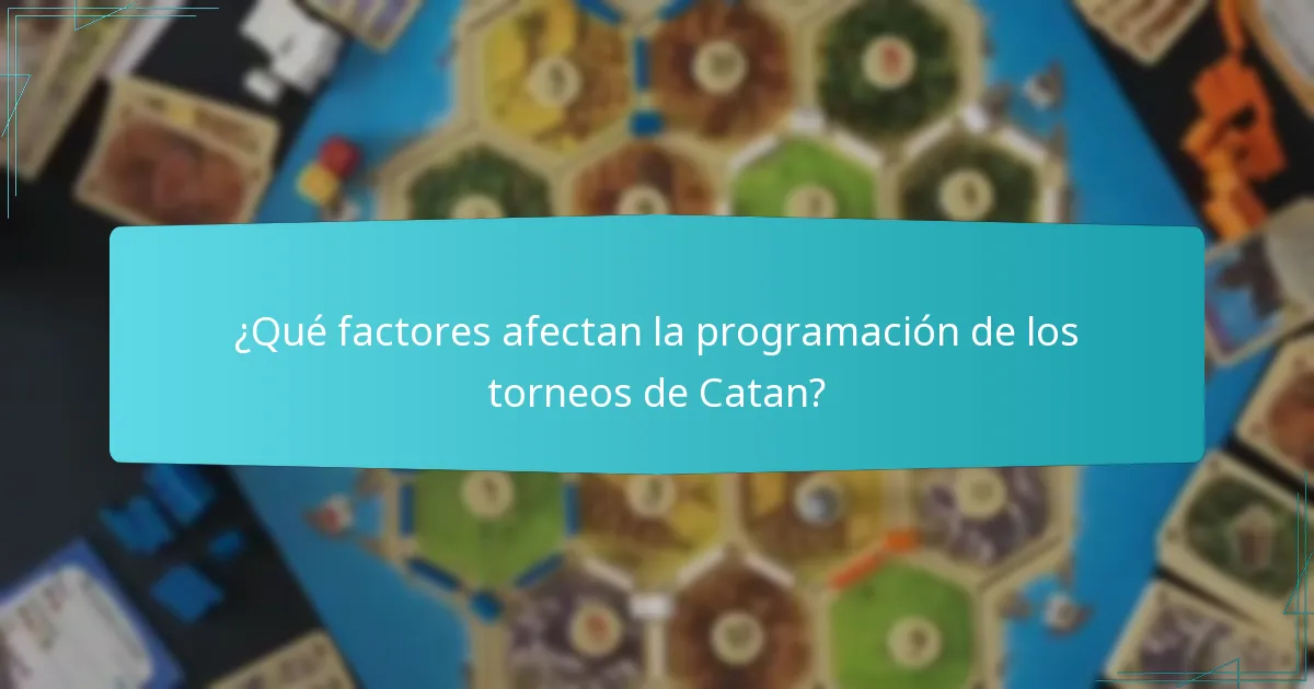 ¿Qué factores afectan la programación de los torneos de Catan?
