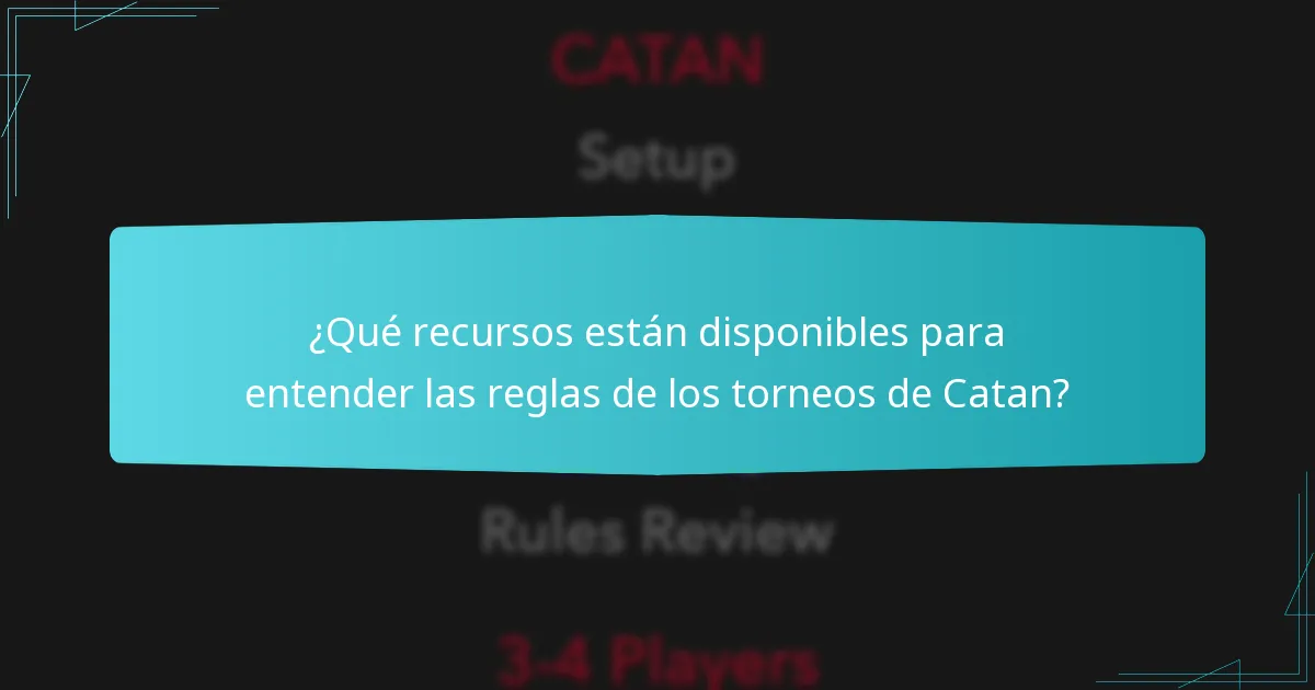 ¿Qué recursos están disponibles para entender las reglas de los torneos de Catan?